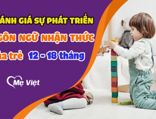 Bài Test Đánh Giá Sự Phát Triển Ngôn Ngữ Nhận Thức Của Trẻ 12-18 Tháng