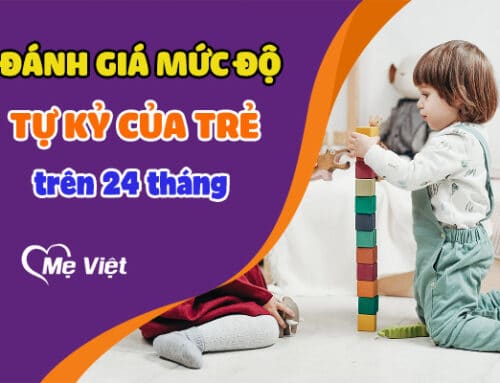 Bài Test Đánh Giá Mức Độ Tự Kỷ Của Trẻ CARS (dành cho trẻ trên 2 tuổi)