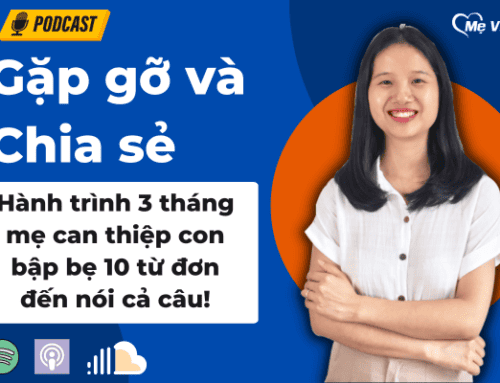 Hành trình 3 tháng mẹ can thiệp con bập bẹ 10 từ đơn đến nói cả câu!